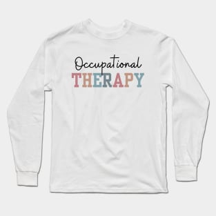 Colorful Occupational Therapy Design With Black Letters Long Sleeve T-Shirt